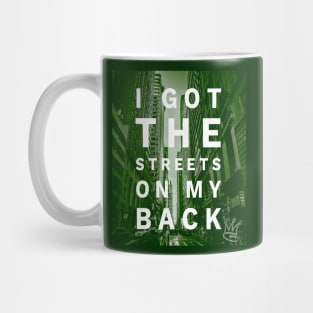 I Got the Streets on my Back Mug